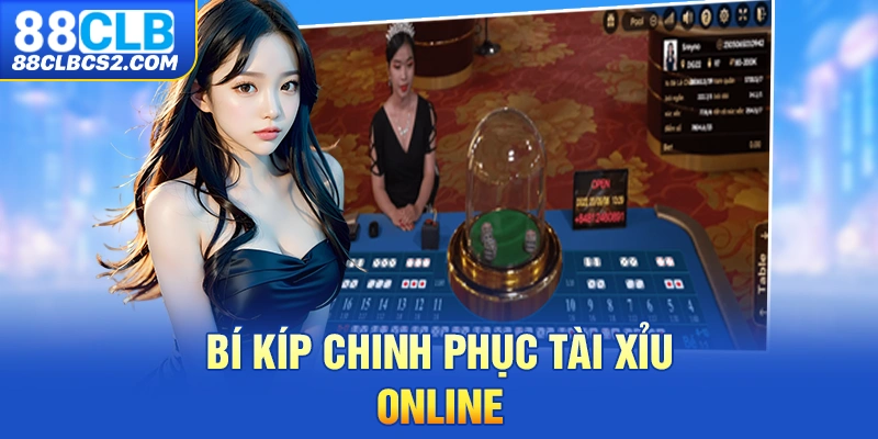 2 bí kíp chinh phục tài xỉu online