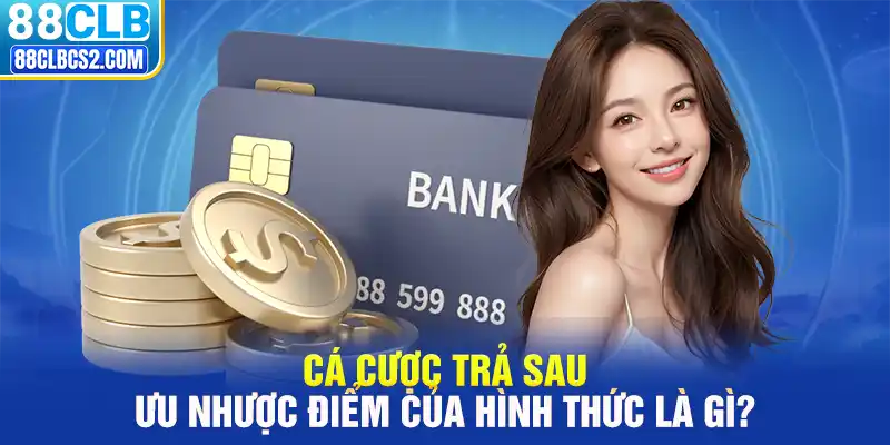 Cá cược trả sau trong cá độ bóng đá là gì?