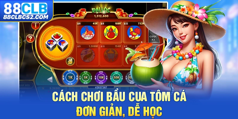 Cách chơi bầu cua tôm cá đơn giản, dễ học