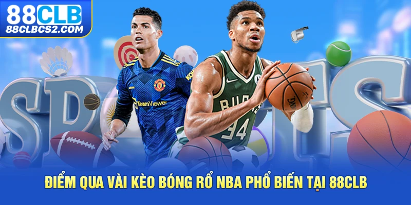 Điểm qua vài kèo bóng rổ NBA phổ biến tại 88CLB