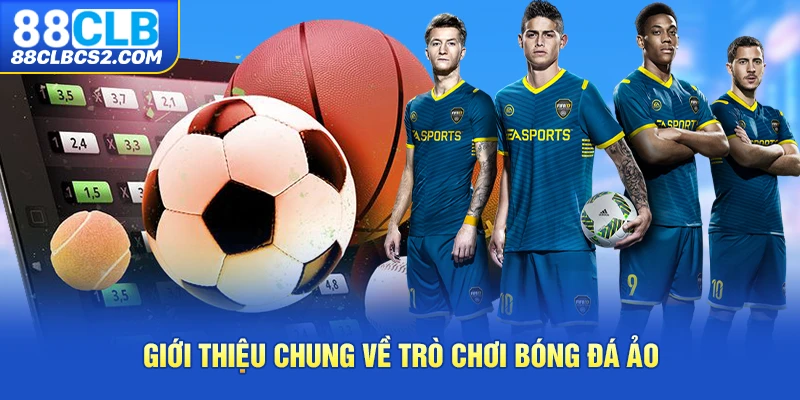 Giới thiệu chung về trò chơi bóng đá ảo