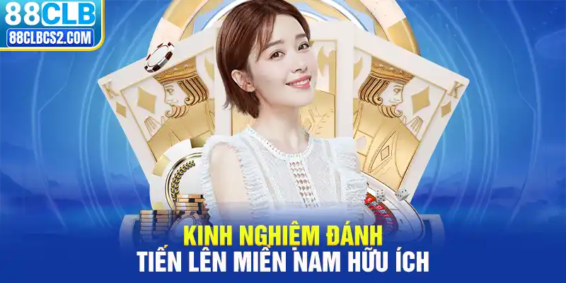 Kinh nghiệm đánh tiến lên miền nam hữu ích