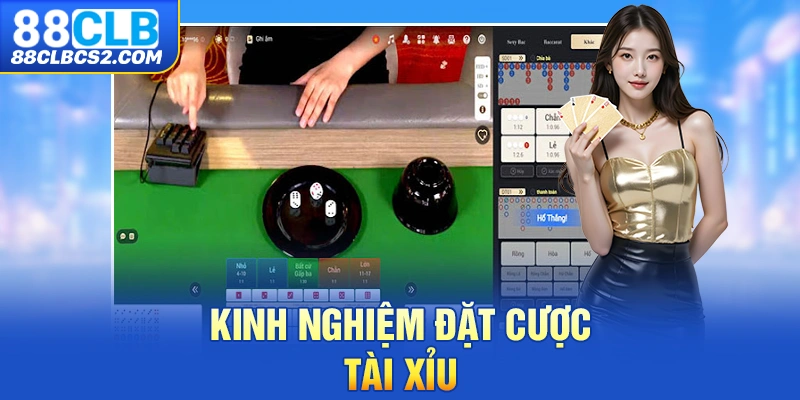 Kinh nghiệm đặt cược Tài Xỉu