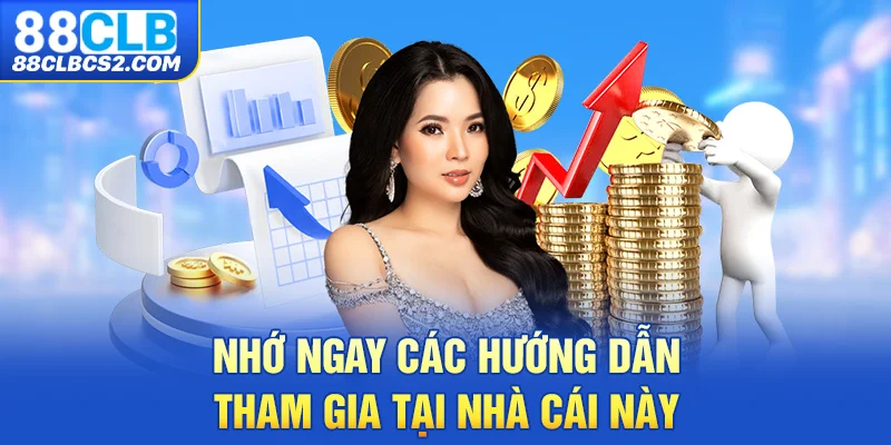 Nhớ ngay các hướng dẫn tham gia tại nhà cái này