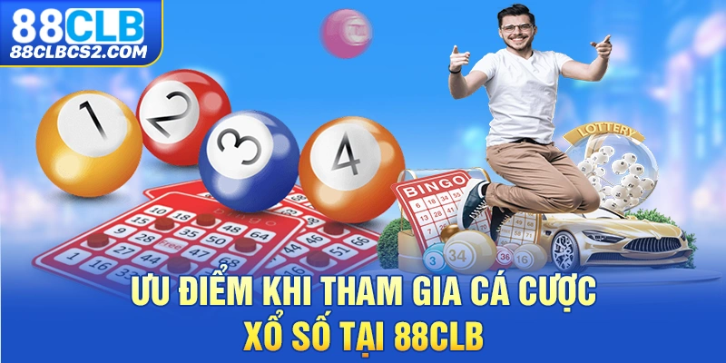 Ưu điểm khi tham gia cá cược xổ số tại 88CLB